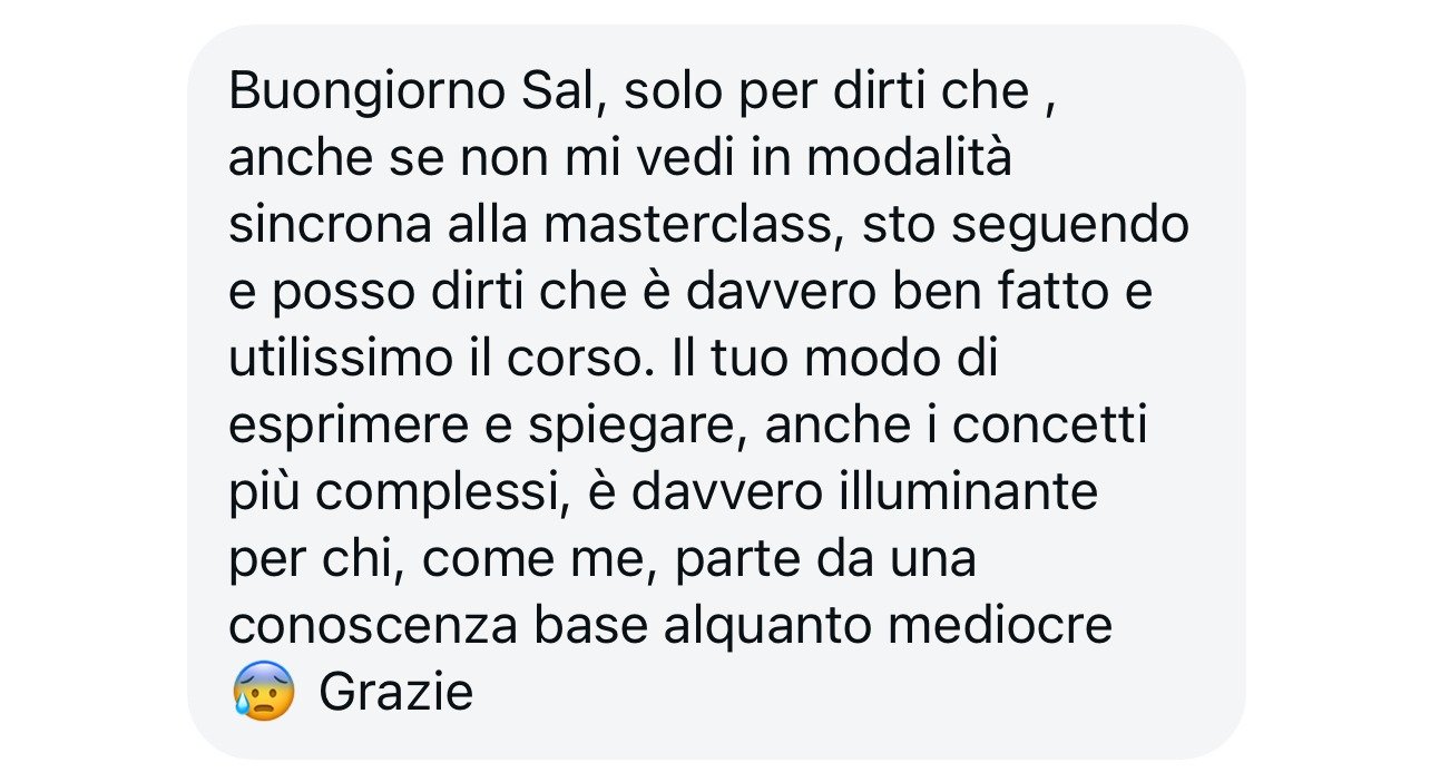 Messaggio ricevuto: corso ben fatto, utilissimo e spiegazioni chiare anche sui concetti complessi
